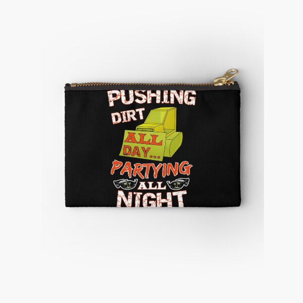 Item preview,  Pushing Dirt All Day, Partying All Night designed and sold by SharpThreadZ.