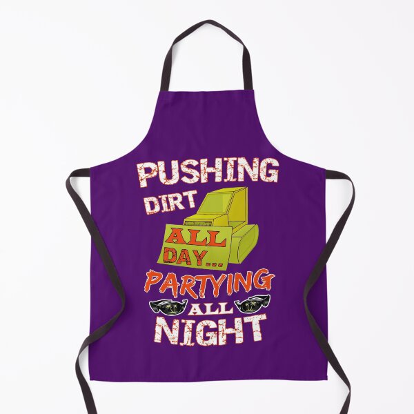 Item preview, Pushing Dirt All Day, Partying All Night designed and sold by SharpThreadZ.