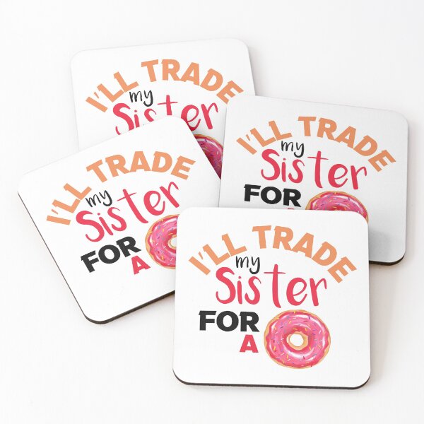 Item preview,  I’ll Trade my sister for a donut designed and sold by silverass.