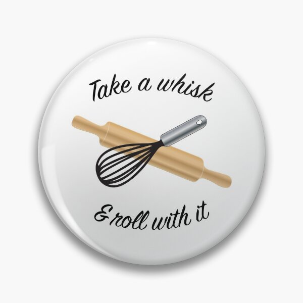 Item preview, Take a whisk & roll with it - Baking motto designed and sold by Happy Puppy Print On Demand.