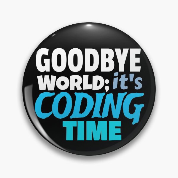 Item preview, Goodbye World; It's Coding Time designed and sold by jacks-tees.