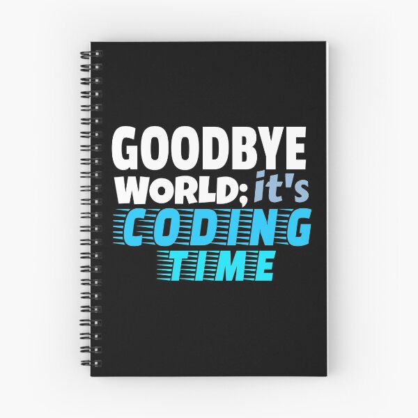 Item preview, Goodbye World; It's Coding Time Again designed and sold by jacks-tees.