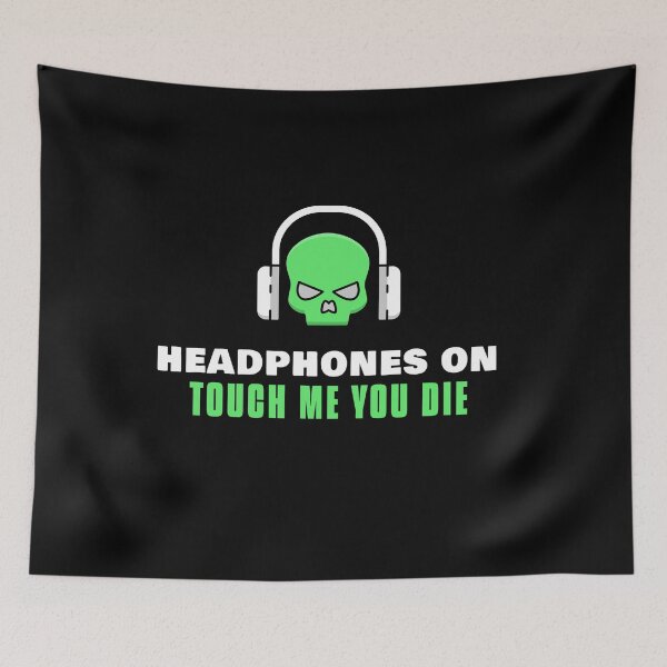 Item preview, Headphones ON Touch Me You DIE Funny  designed and sold by jacks-tees.