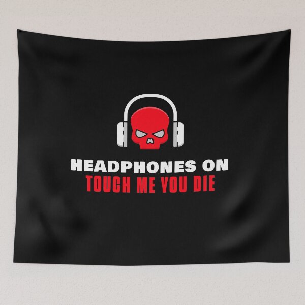 Item preview, Headphones ON Touch Me You DIE Funny Red designed and sold by jacks-tees.