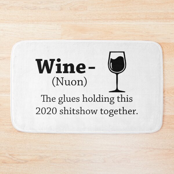 Item preview, Wine The Glue Holding This 2020 Shitshow Together designed and sold by Djoness.