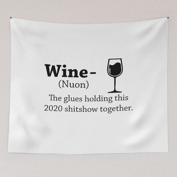 Item preview, Wine The Glue Holding This 2020 Shitshow Together designed and sold by Djoness.