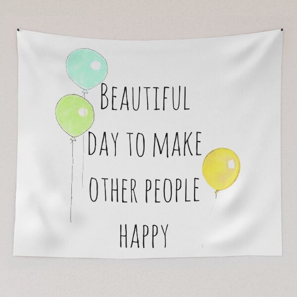 Item preview, Beautiful day to make other people happy designed and sold by Nesro34.