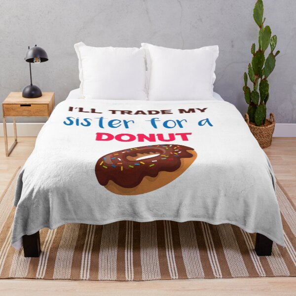 Item preview, I’ll Trade my sister for a donut designed and sold by silverass.