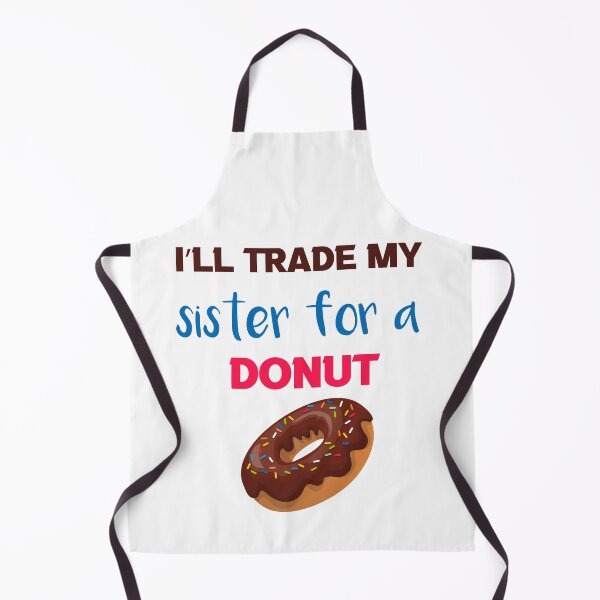 Item preview, I’ll Trade my sister for a donut designed and sold by silverass.