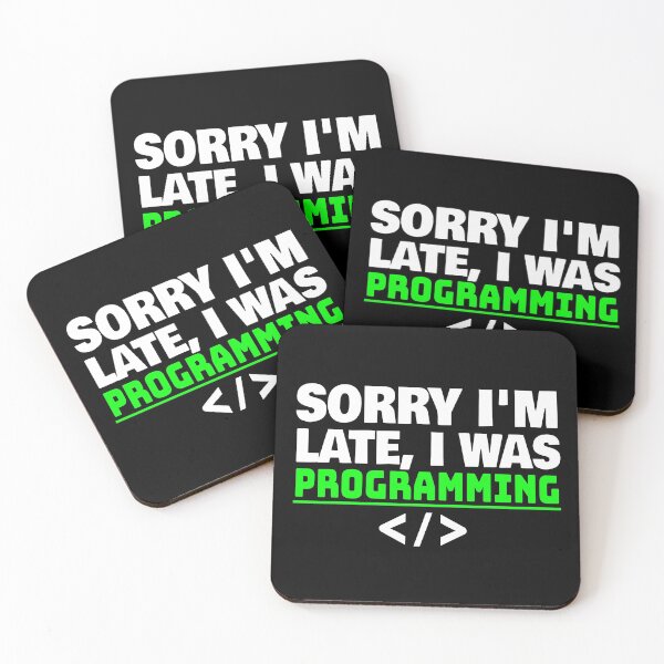 Item preview, Sorry Im Late I Was Programming designed and sold by jacks-tees.