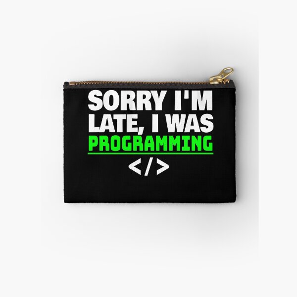 Item preview, Sorry Im Late I Was Programming designed and sold by jacks-tees.