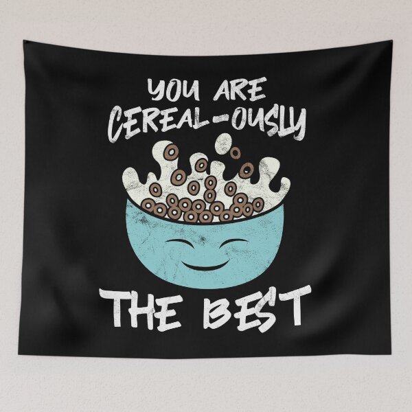 Item preview, You are Cereal-ously The Best for Cereal Lovers designed and sold by Svetiik.