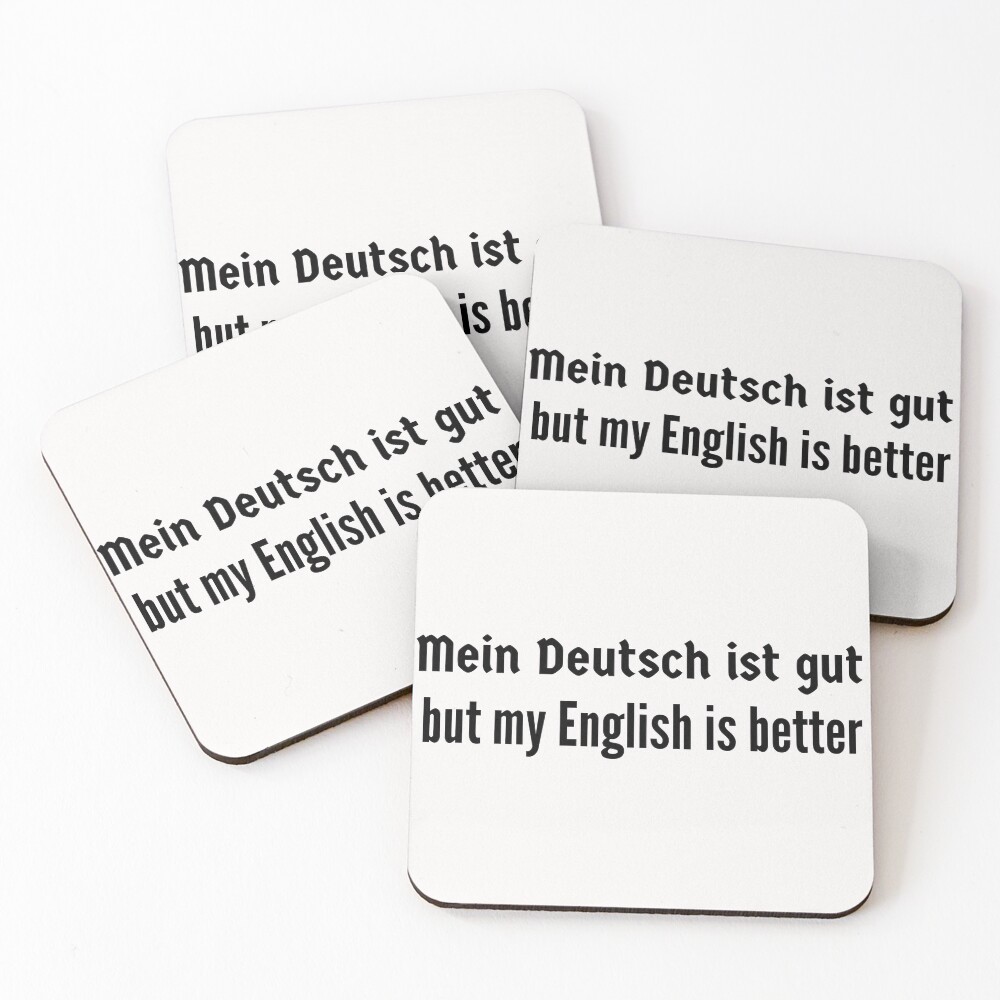 Mein Englisch Ist Nicht So Gut "Mein Deutsch ist gut, aber mein Englisch ist besser" Untersetzer (4er