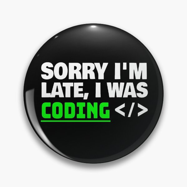 Item preview, Sorry Im Late I Was Coding designed and sold by jacks-tees.