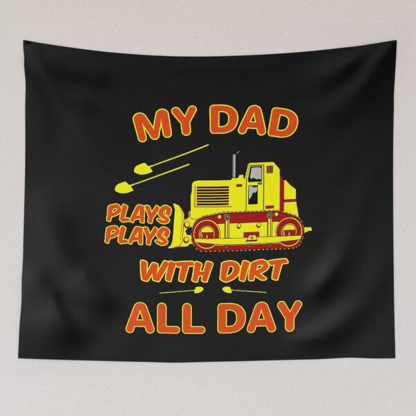 Item preview, My Dad Plays With Dirt All Day designed and sold by SharpThreadZ.