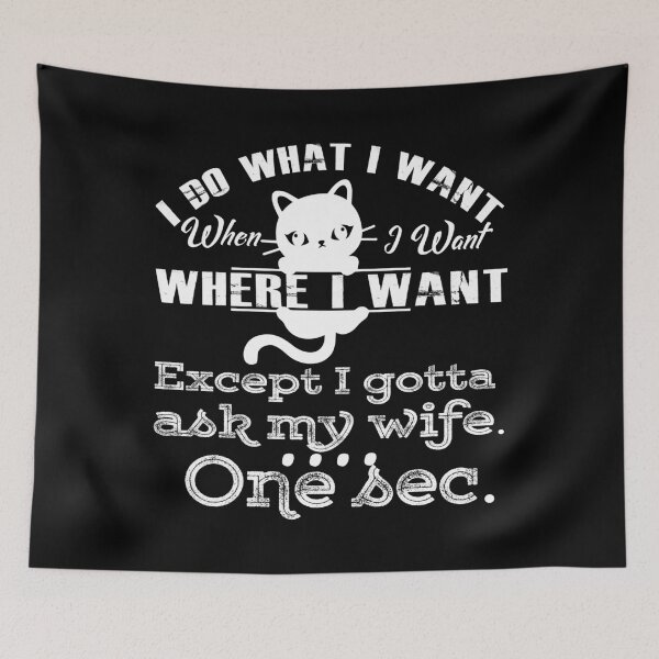 Item preview, I Do What I Want Where I Want I Gotta Ask My Wife designed and sold by TooFlyDesign.