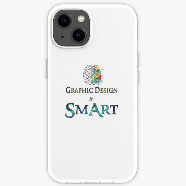 Graphic Design is Smart Art iPhone Soft Case