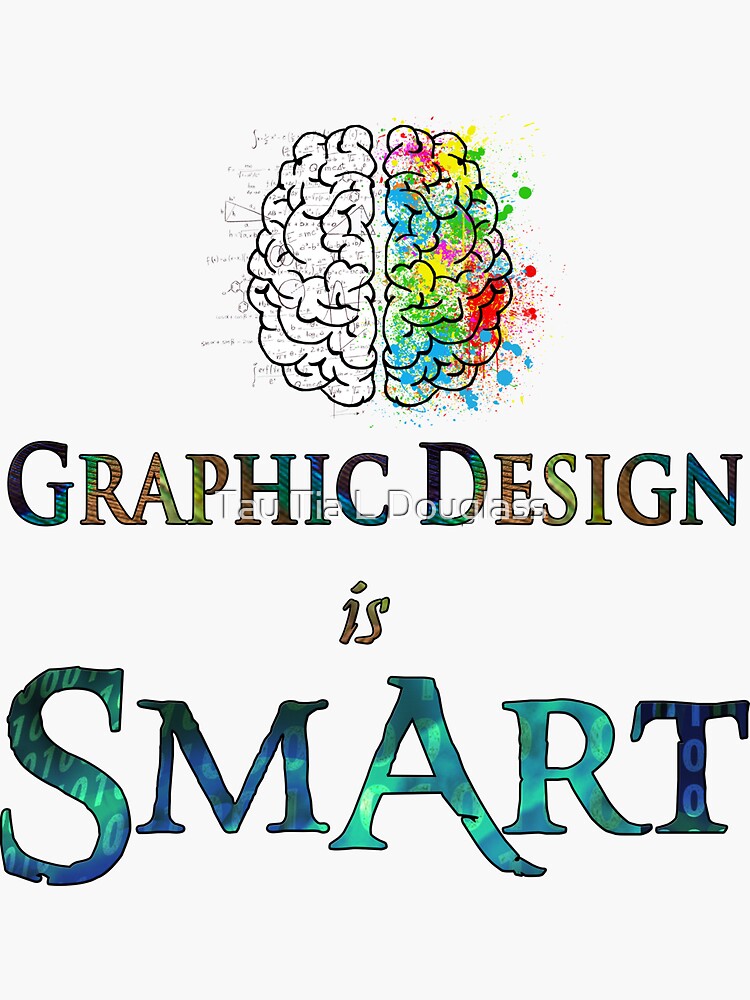 Graphic Design is Smart Art by PurplePeacock