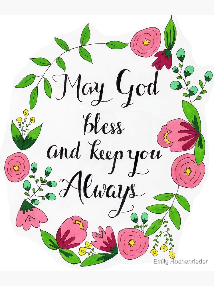 may-god-bless-and-keep-you-always-art-print-for-sale-by-ehoehenr