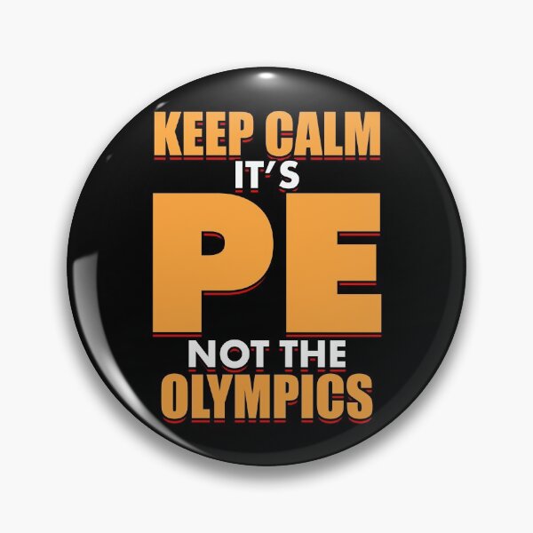 Item preview, Keep Calm Its PE Not The Olympics designed and sold by TooFlyDesign.