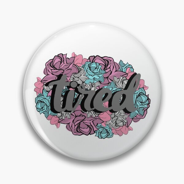 Item preview, Tired, exhausted floral art design funny designed and sold by Kaitlynn Perry.