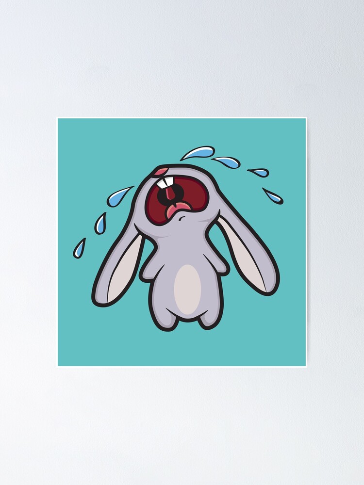 Sad Crying Bunny Rabbit Poster For Sale By Lisamarieart Redbubble