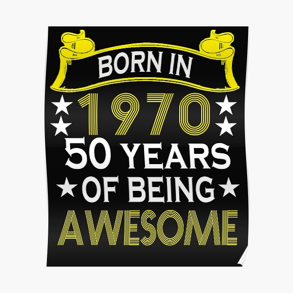 50 years of being awesome 1970