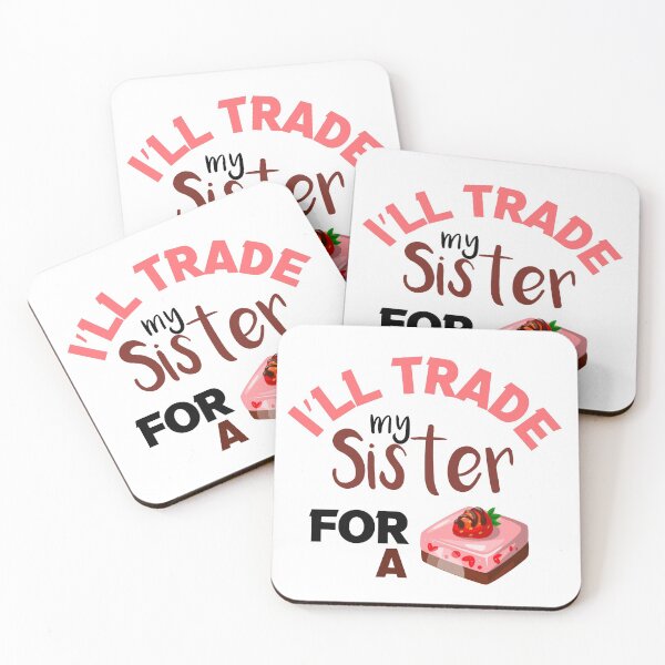 Item preview, I’ll Trade my sister for a cake  designed and sold by silverass.