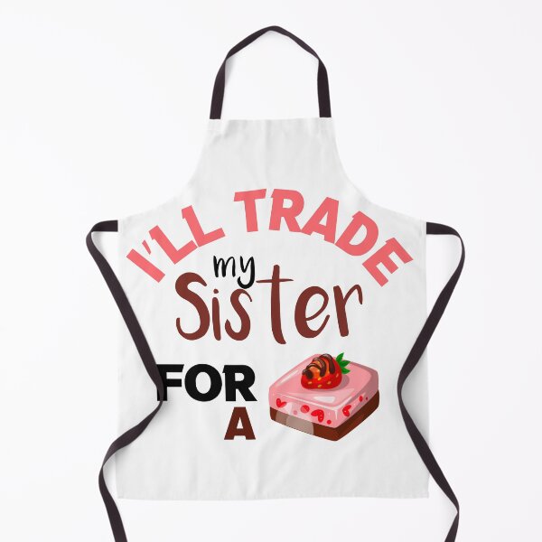 Item preview, I’ll Trade my sister for a cake designed and sold by silverass.