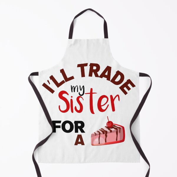 Item preview, I’ll Trade my sister for a cake designed and sold by silverass.