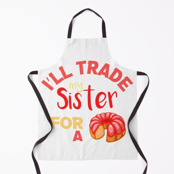 Item preview, I’ll Trade my sister for a cake designed and sold by silverass.
