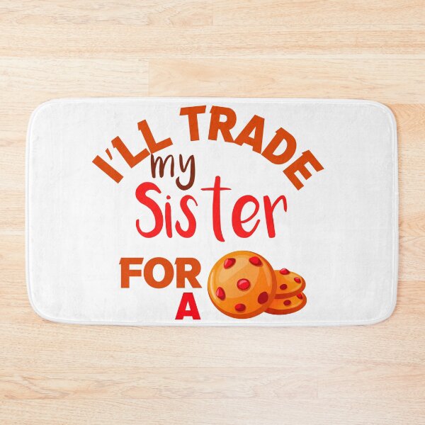 Item preview, I’ll Trade my sister for a cookies  designed and sold by silverass.
