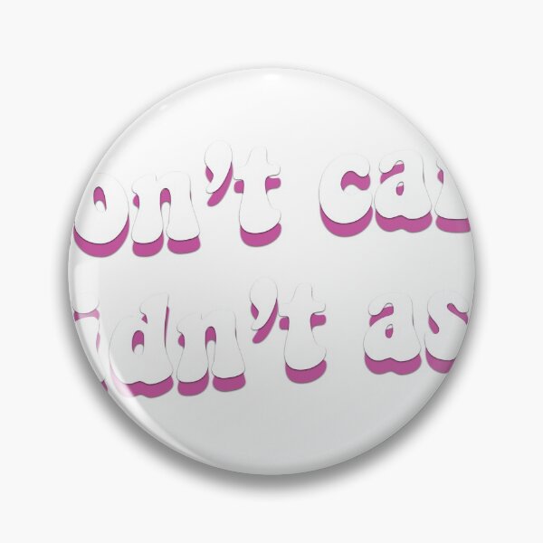 Item preview, don't care didn't ask designed and sold by comingofage.