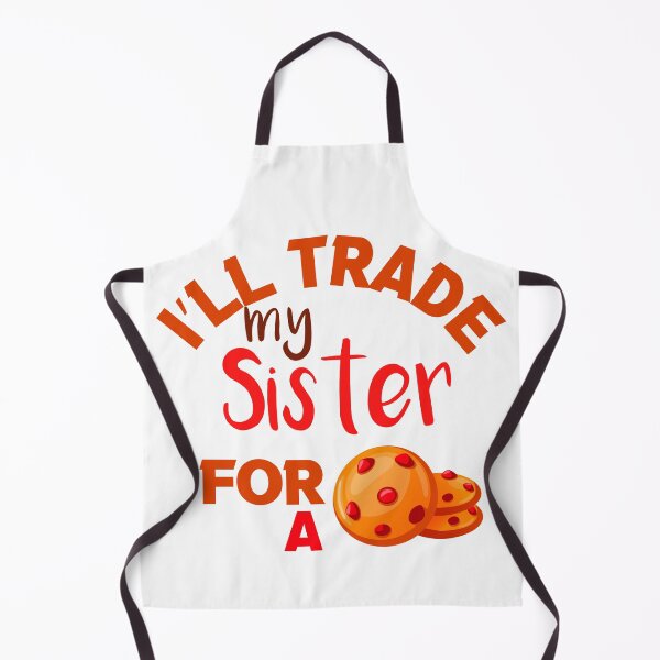 Item preview, I’ll Trade my sister for a cookies designed and sold by silverass.