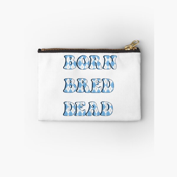 Item preview, Born Bred Dead Argyle designed and sold by dobiegerl.