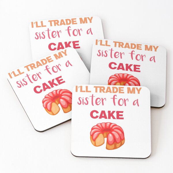 Item preview, I’ll Trade my sister for a cake  designed and sold by silverass.