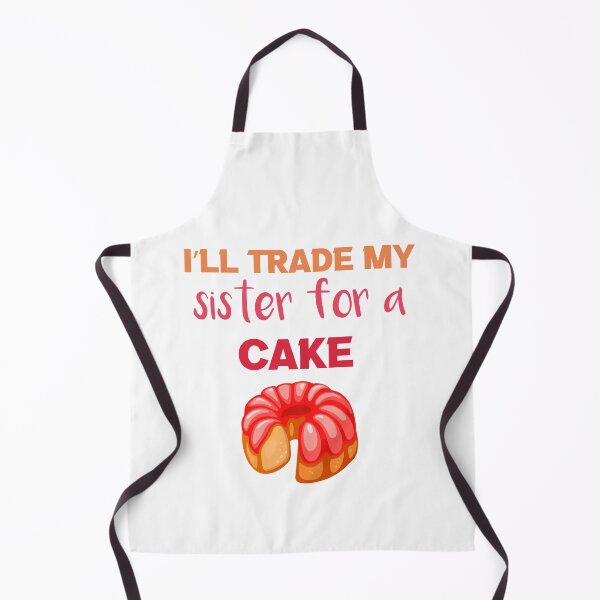 Item preview, I’ll Trade my sister for a cake designed and sold by silverass.
