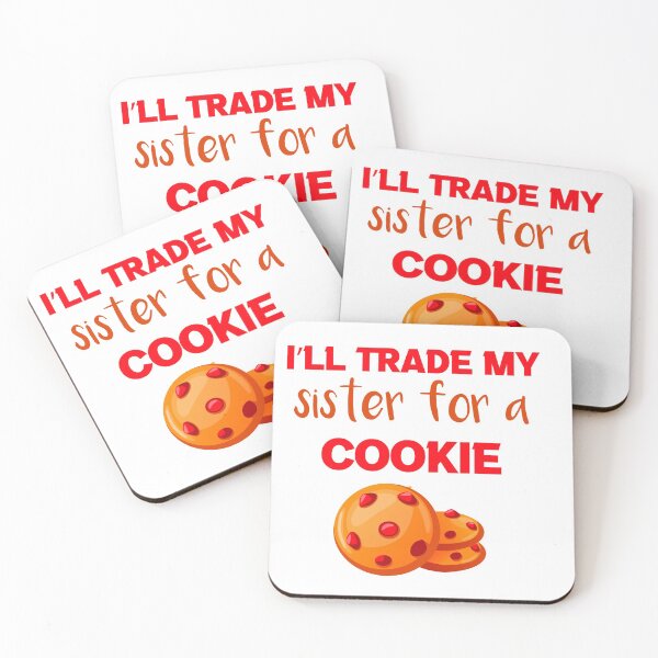 Item preview, I’ll Trade my sister for a cookie  designed and sold by silverass.