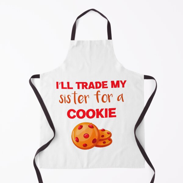 Item preview, I’ll Trade my sister for a cookie designed and sold by silverass.