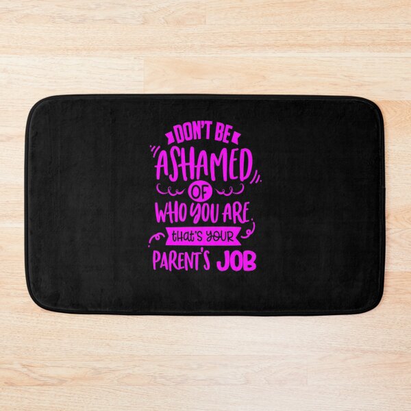 Item preview, Don't be ashamed of who you are. that's your parent's job designed and sold by enigma3a.