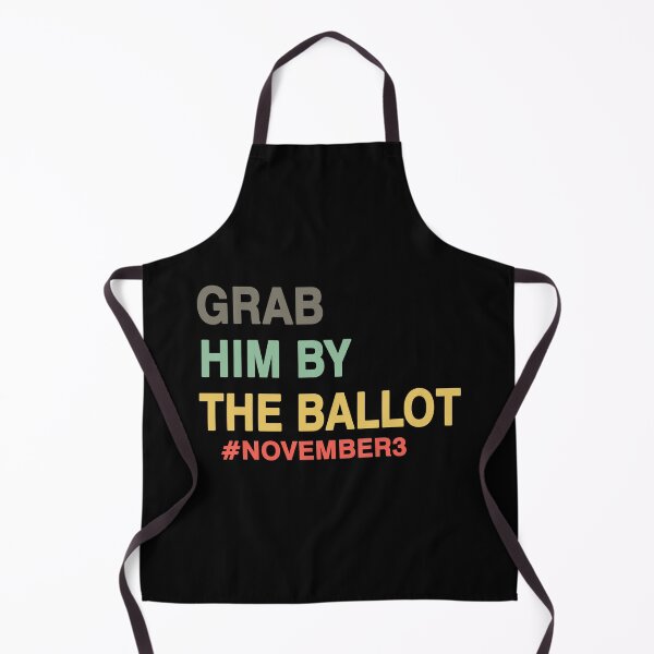 Item preview, GRAB HIM BY THE BALLOT designed and sold by Mirnamar.