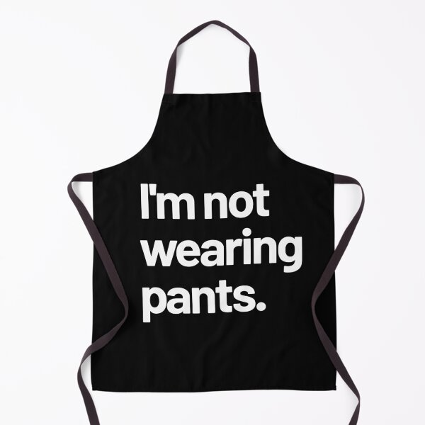 Item preview, I'm not wearing pants designed and sold by LeenDesign.