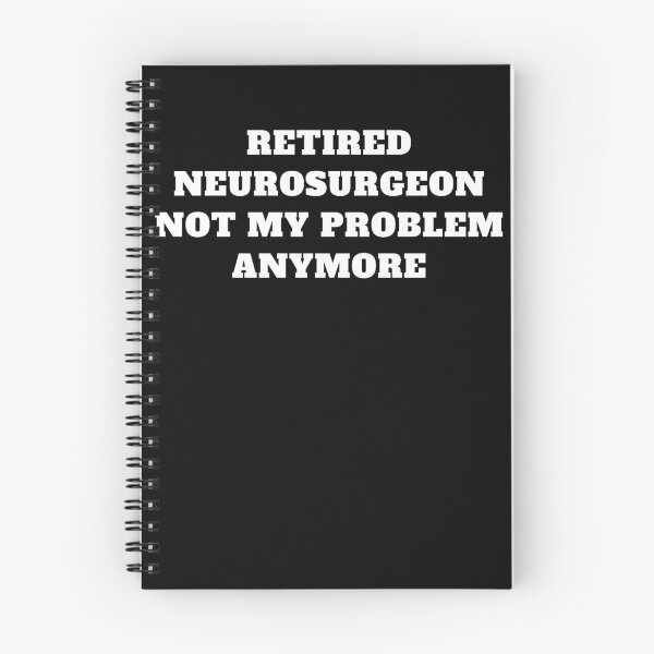 Item preview, Retired neurosurgeon not my problem anymore designed and sold by Jeangel97.