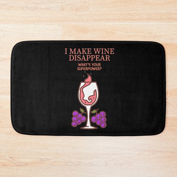 Item preview, I make wine disappear whats your superpower?  designed and sold by Monkey204.