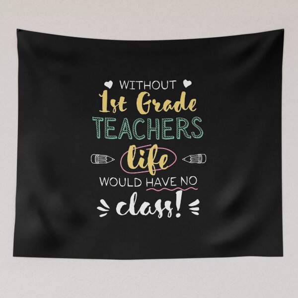 Item preview, Without 1st Grade Teachers Gift Idea - Funny Quote - No Class designed and sold by betternotes.