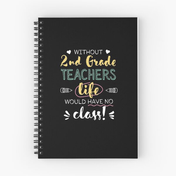 Item preview, Without 2nd Grade Teachers Gift Idea - Funny Quote - No Class designed and sold by betternotes.