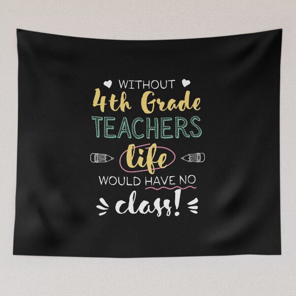 Item preview, Without 4th Grade Teachers Gift Idea - Funny Quote - No Class designed and sold by betternotes.