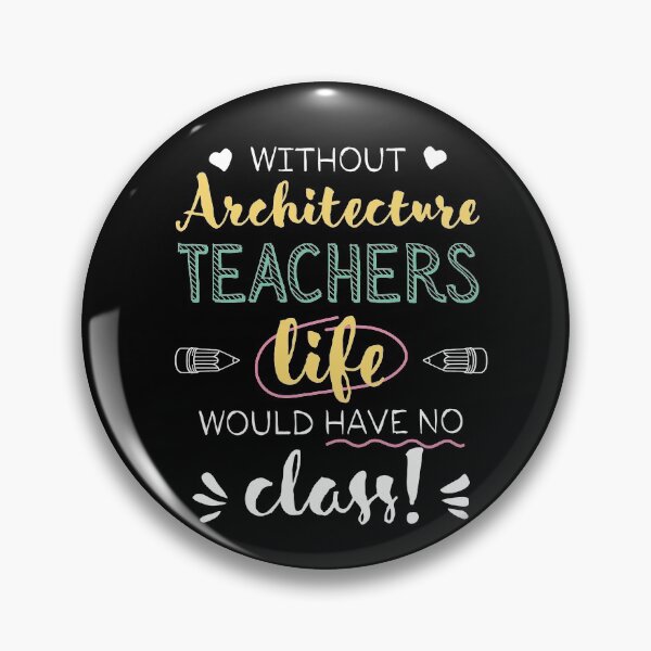 Artikelvorschau, Without Architecture Teachers Gift Idea - Funny Quote - No Class entworfen und verkauft von betternotes.