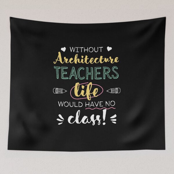 Item preview, Without Architecture Teachers Gift Idea - Funny Quote - No Class designed and sold by betternotes.