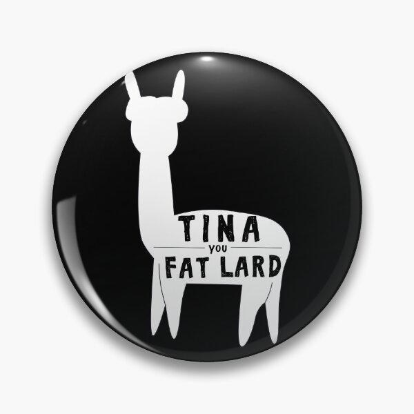 Item preview, Tina you fat lard! designed and sold by QuinnRamsay.